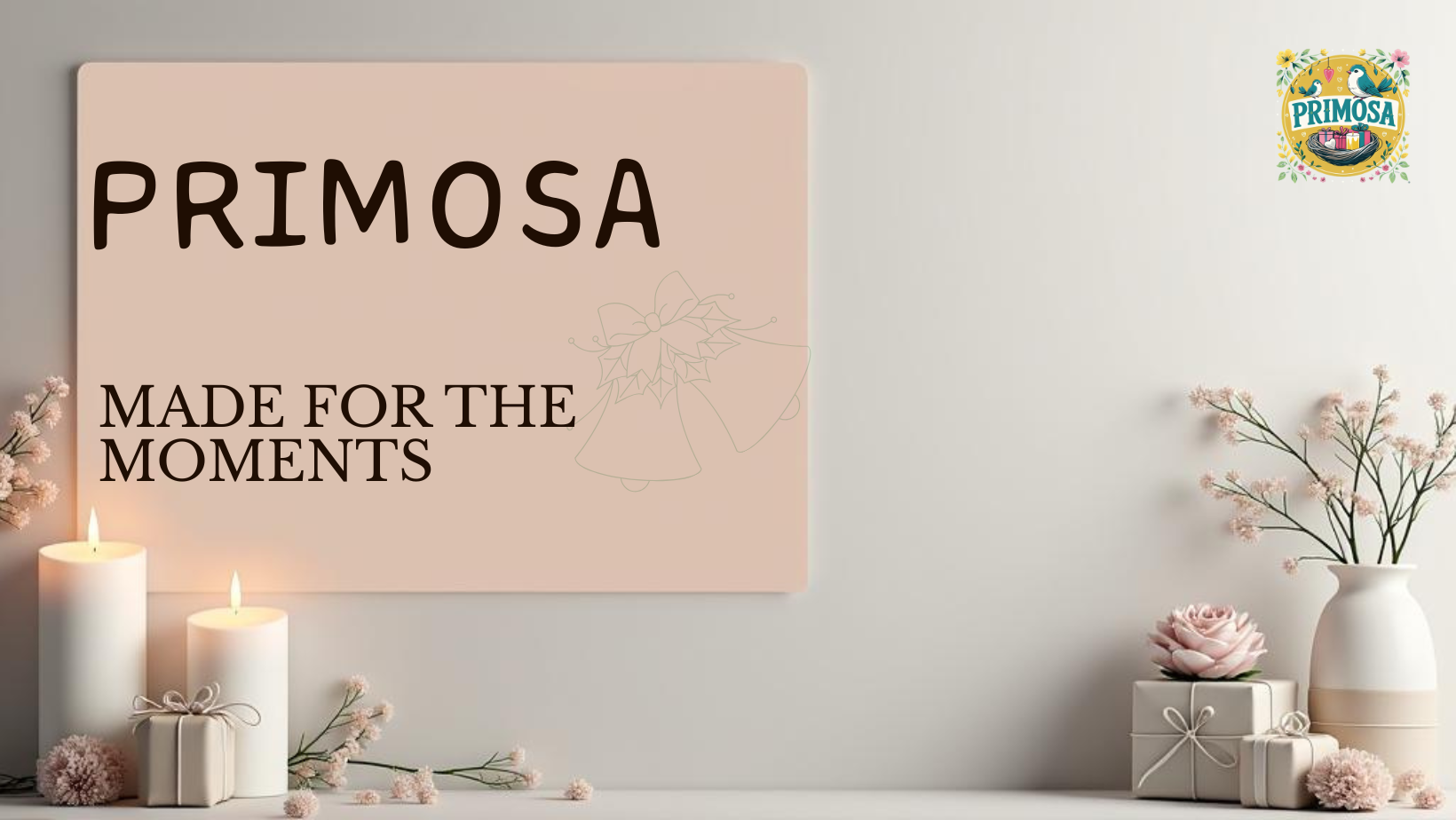 Primosa - Made for the Moments